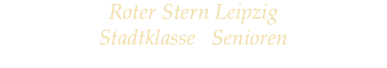 Roter Stern Leipzig
Stadtklasse Senioren
